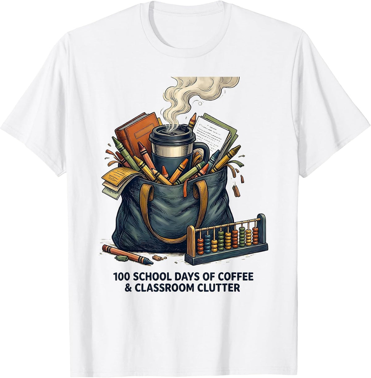 Men's 100 School Days Of Coffee & Classroom Clutter Teacher T-Shirt - White