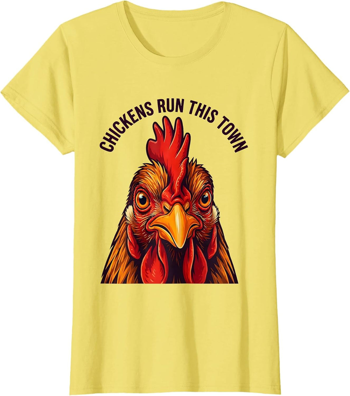 Chickens Run This Town Funny Chicken Design T-Shirt - Lemon Yellow