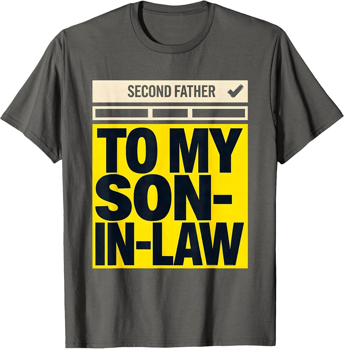 Second Father To My Son-In-Law Funny Dad Gift Fathers Day T-Shirt - Asphalt Grey
