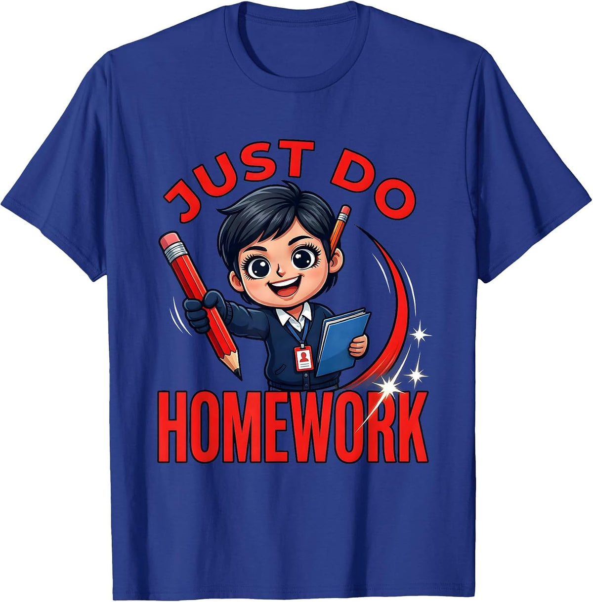 Men's JUST DO HOMEWORK Funny Teacher School Humor Staff Gift T-Shirt - Royal Blue