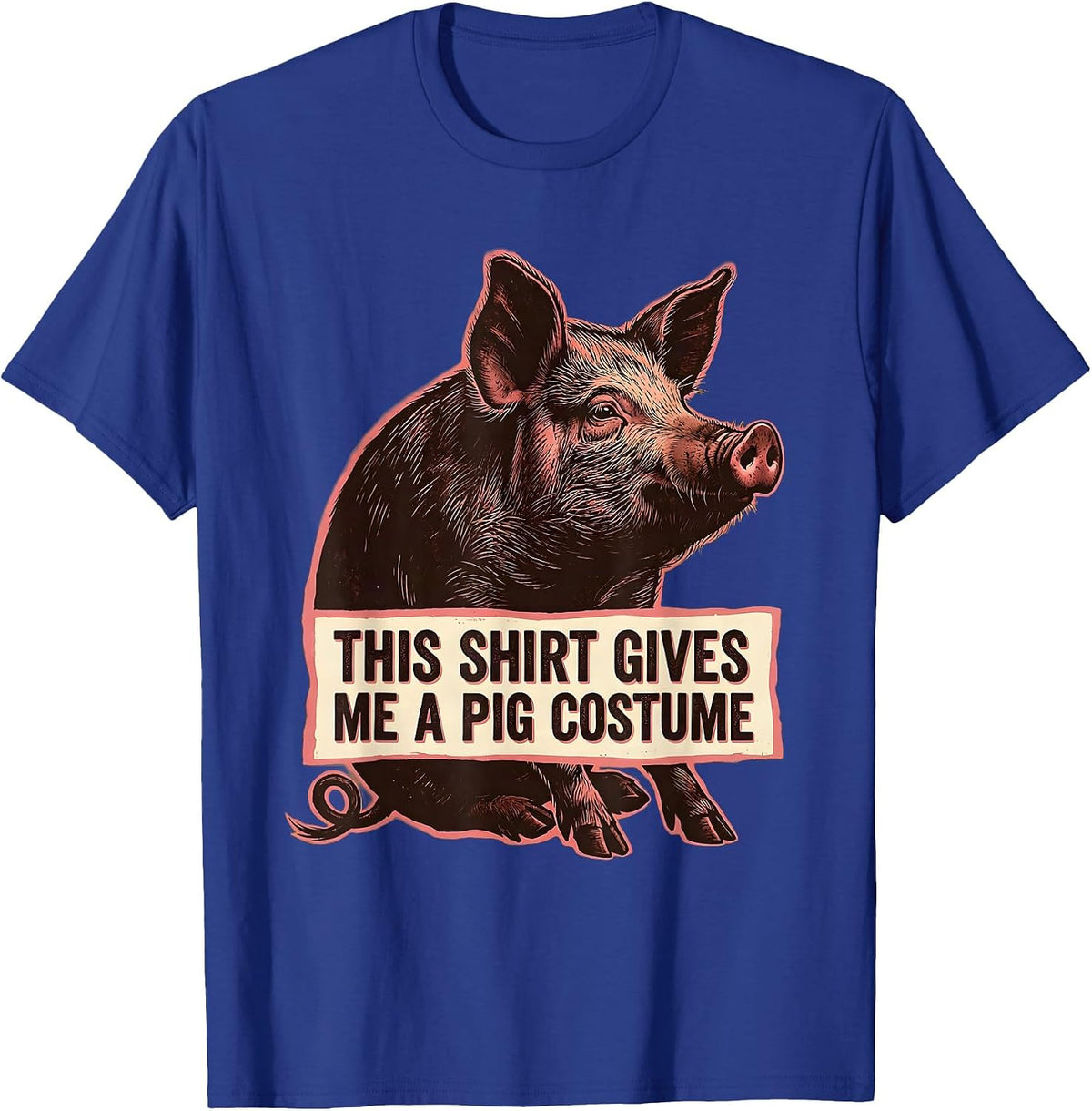 Men's This Shirt Gives Me A Pig Costume Funny Pig Lover Halloween T-Shirt - Royal Blue