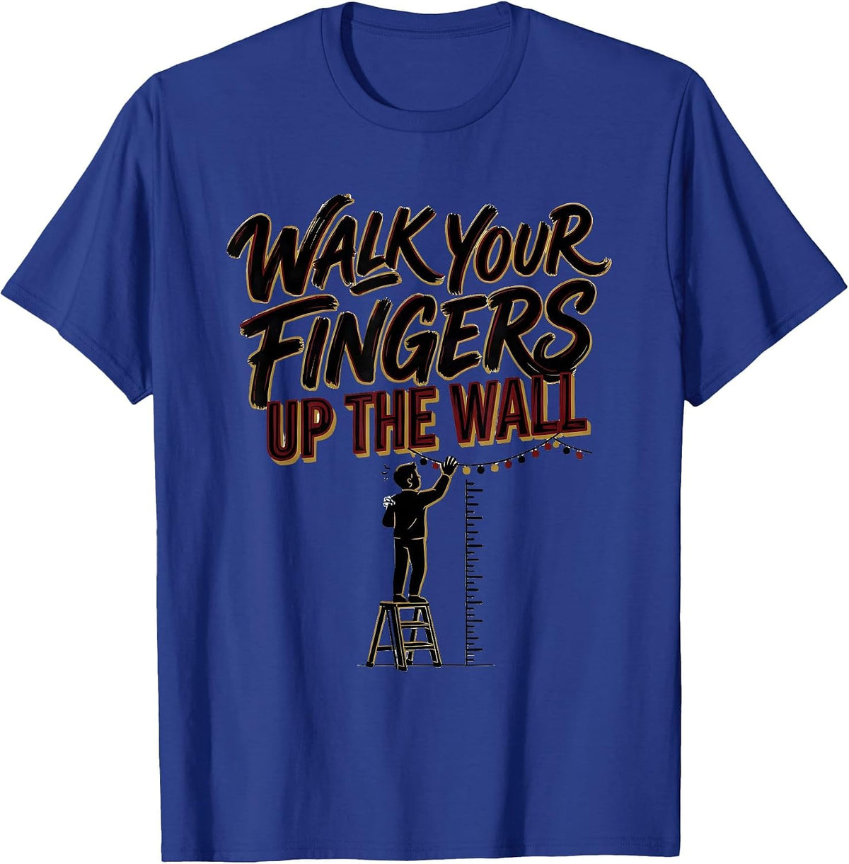 Walk Your Fingers Up The Wall Funny Physical Therapist T-Shirt - Royal Blue