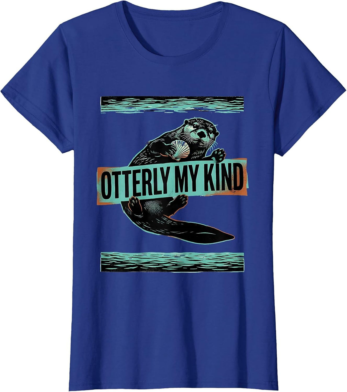 Women's Otterly My Kind Funny Sea Otter Lover Humor T-Shirt - Royal Blue
