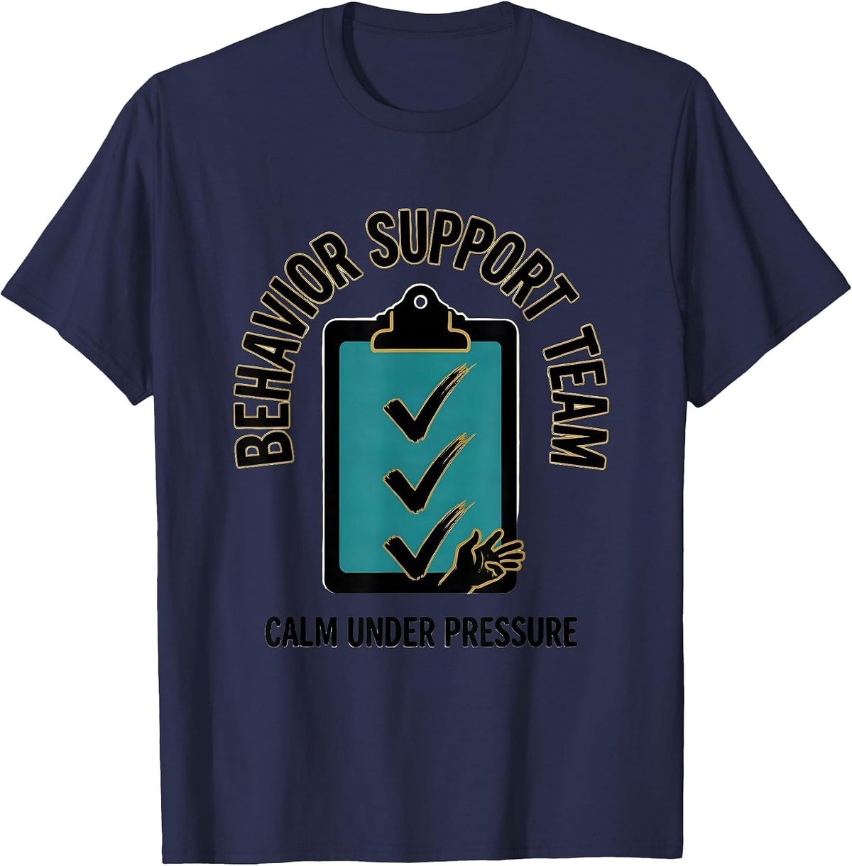 Men's Behavior Support Team Calm Under Pressure Teacher T-Shirt - Navy Blue