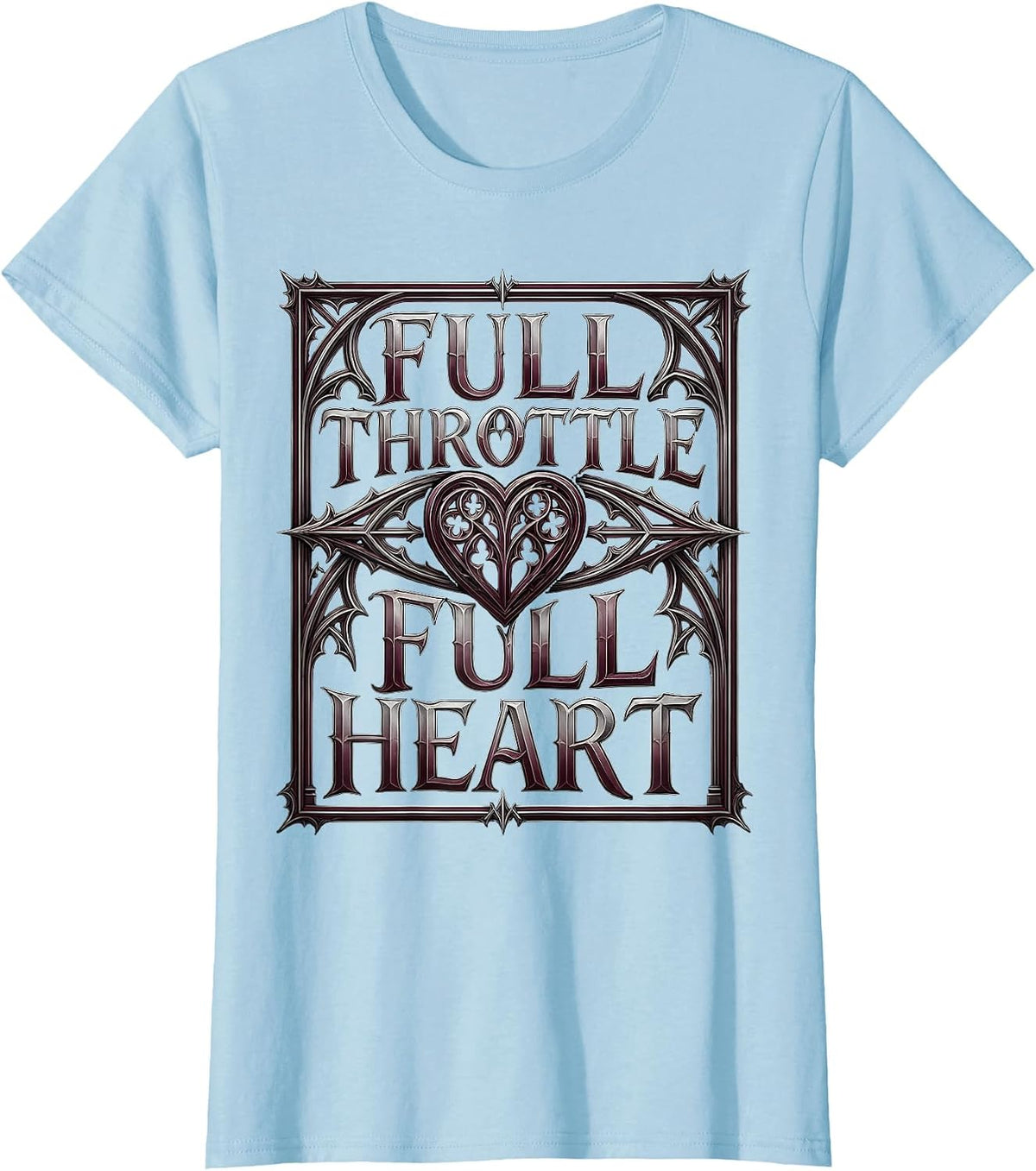 Women's Full Throttle Full Heart Motorcycle Design T-Shirt - Baby Blue