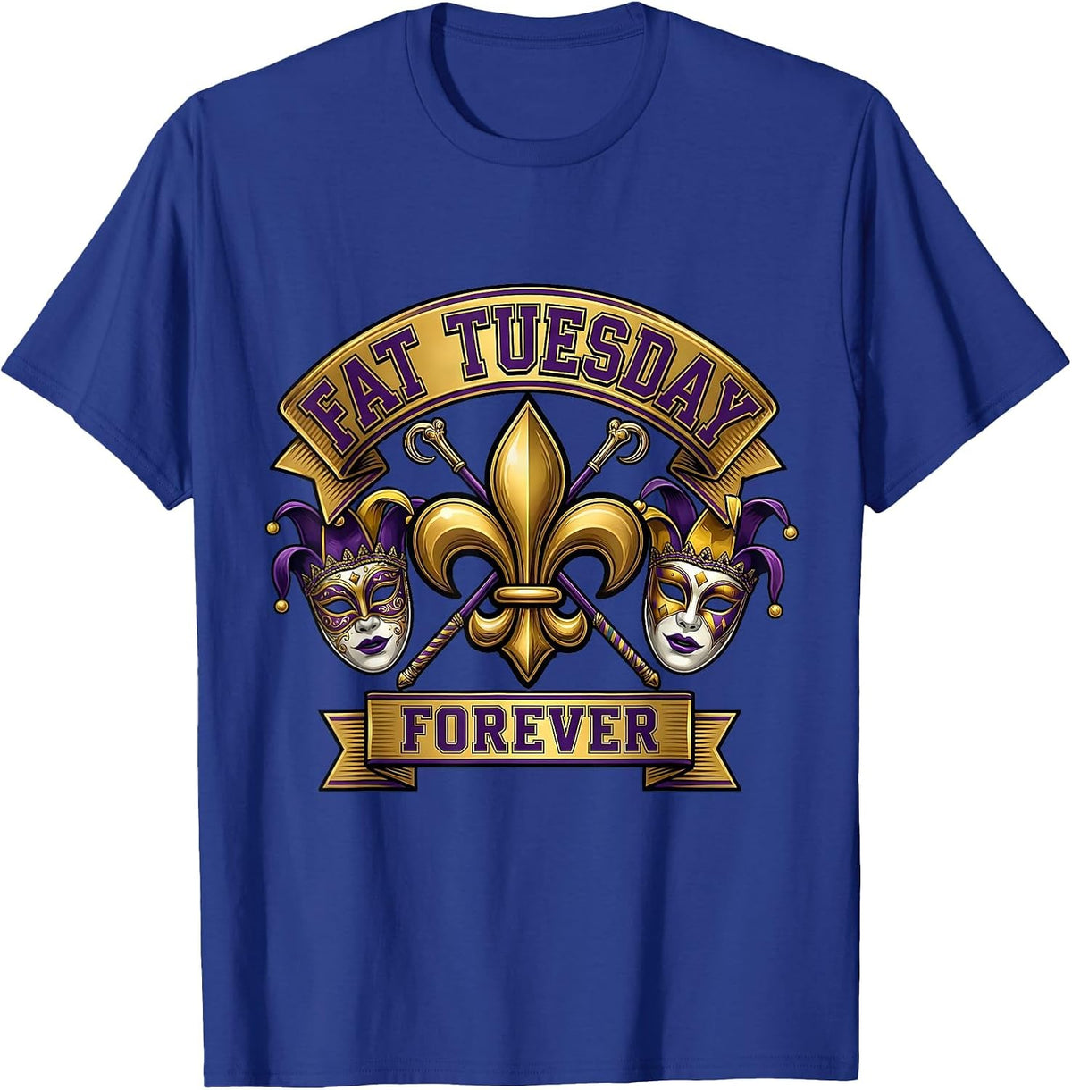 Fat Tuesday Forever Mardi Gras Festive Design T-Shirt - Royal Blue