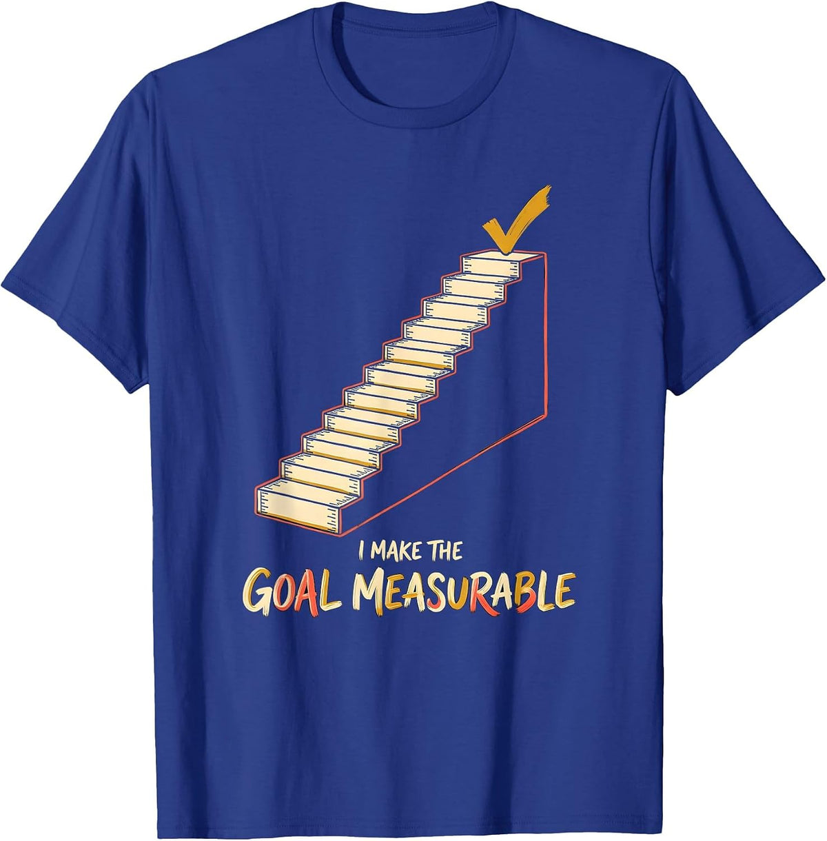 I Make The Goal Measurable Special Education Teacher SPED T-Shirt - Royal Blue