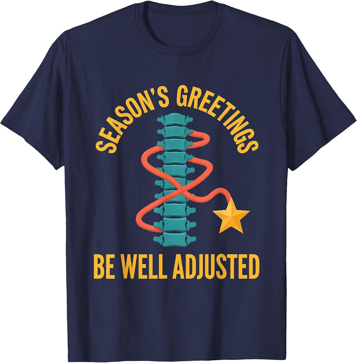 Season's Greetings, Be Well Adjusted Funny Chiropractor T-Shirt - Navy Blue