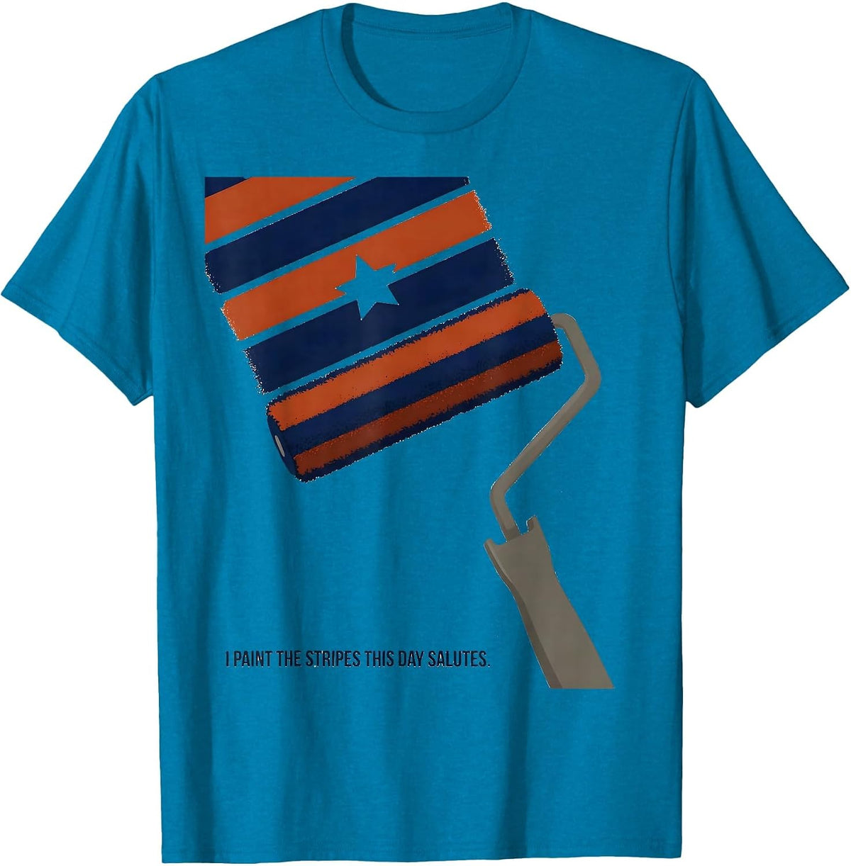 I Paint The Stripes This Day Salutes Patriotic Labor Day T-Shirt - Sapphire Blue