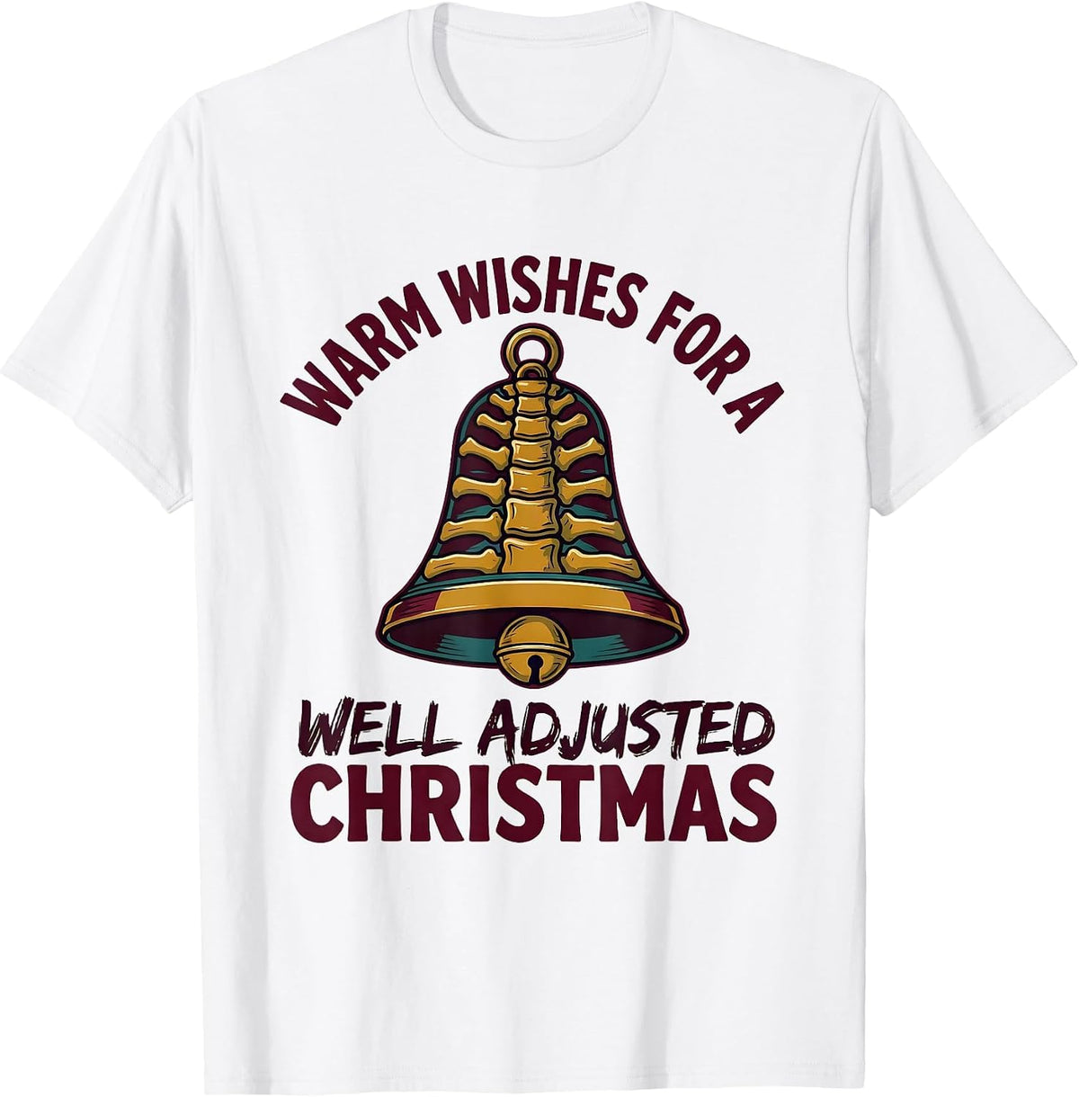 Men's Warm Wishes For A Well Adjusted Christmas Funny Chiropractor T-Shirt - White