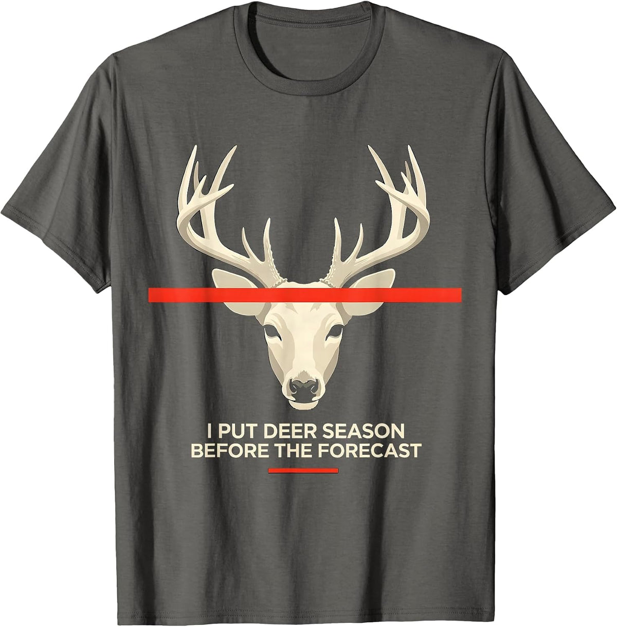Men's I Put Deer Season Before The Forecast Funny Hunter Dad Gift T-Shirt - Asphalt Grey