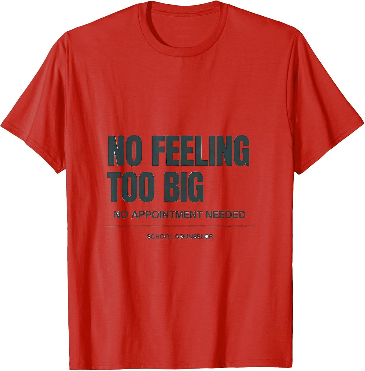 Men's No Feeling Too Big, No Appointment Needed — School Counselor T-Shirt - Red