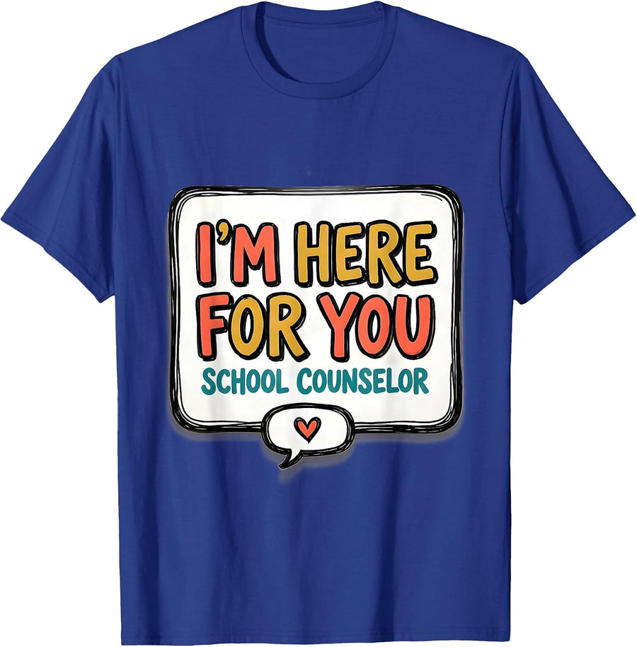 School Counselor I'm Here For You Funny Mental Health T-Shirt - Royal Blue