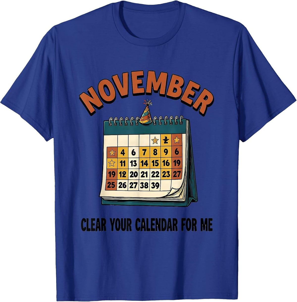 November, Clear Your Calendar For Me Birthday Month Pride T-Shirt - Royal Blue