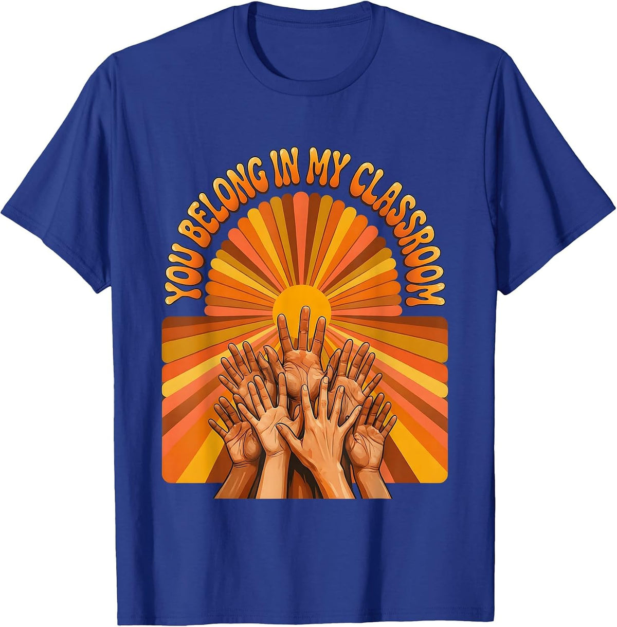You Belong In My Classroom Special Ed Teacher T-Shirt - Royal Blue