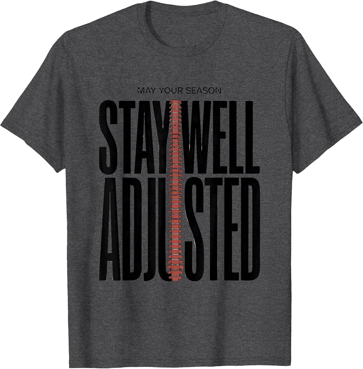 Men's May Your Season Stay Well Adjusted Funny Chiropractor T-Shirt - Dark Heather Grey