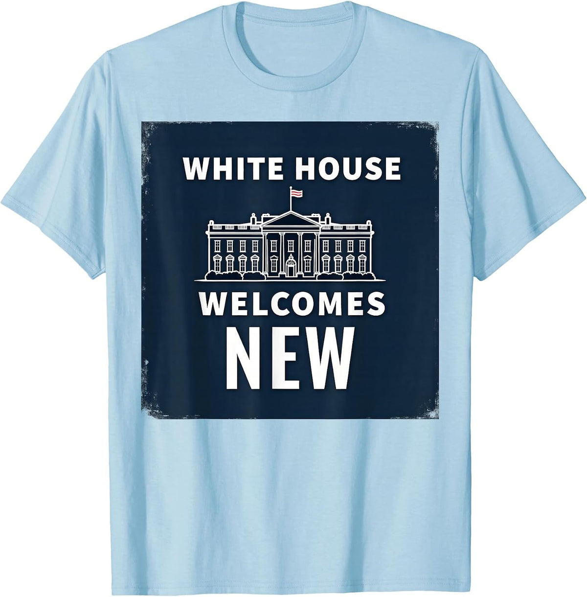 White House Welcomes New Inauguration Design T-Shirt - Baby Blue