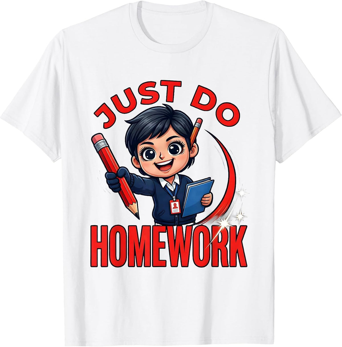 Men's JUST DO HOMEWORK Funny Teacher School Humor Staff Gift T-Shirt - White