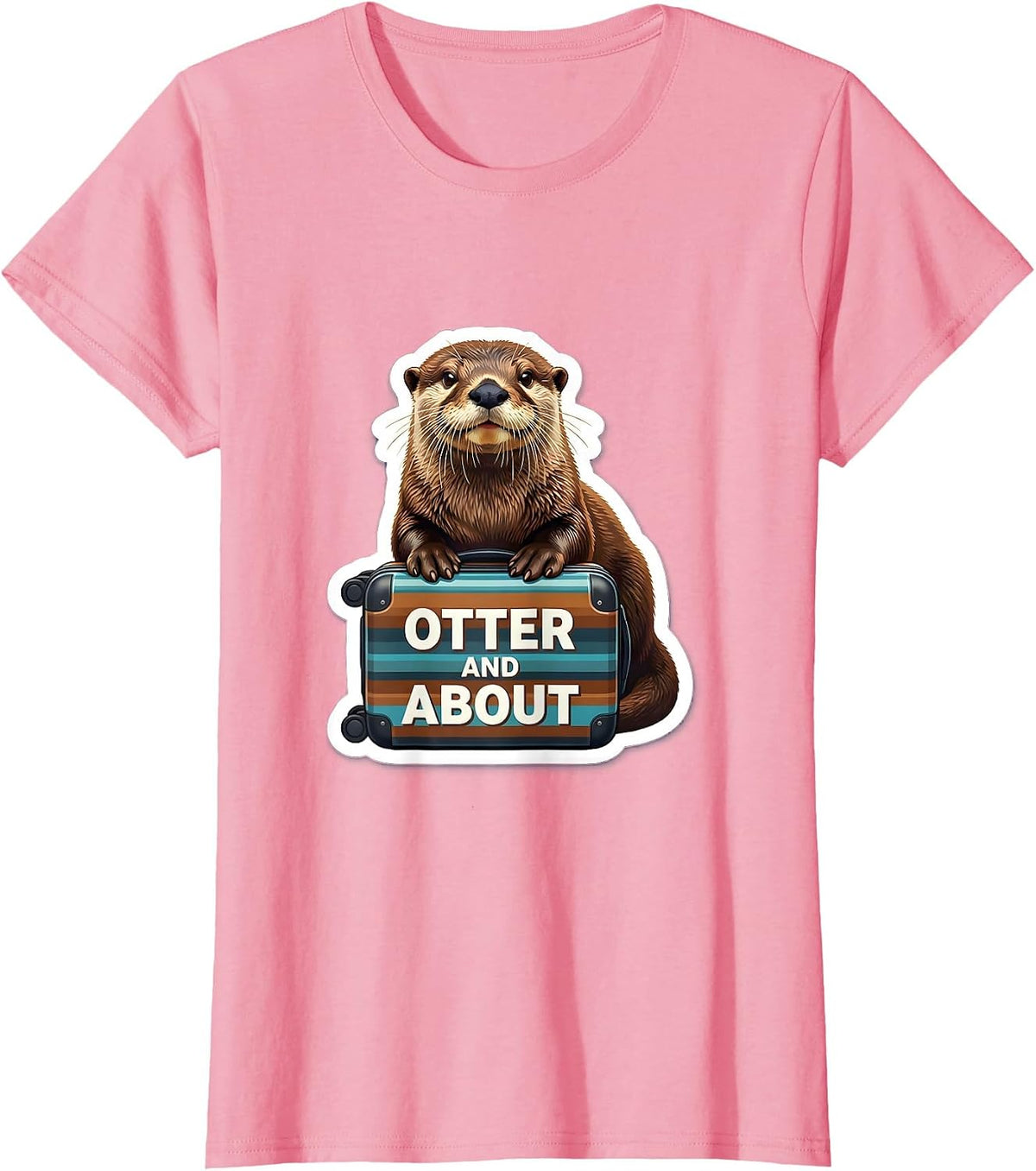 Women's Otter And About Funny Sea Otter Lover Novelty Gift T-Shirt - Pink