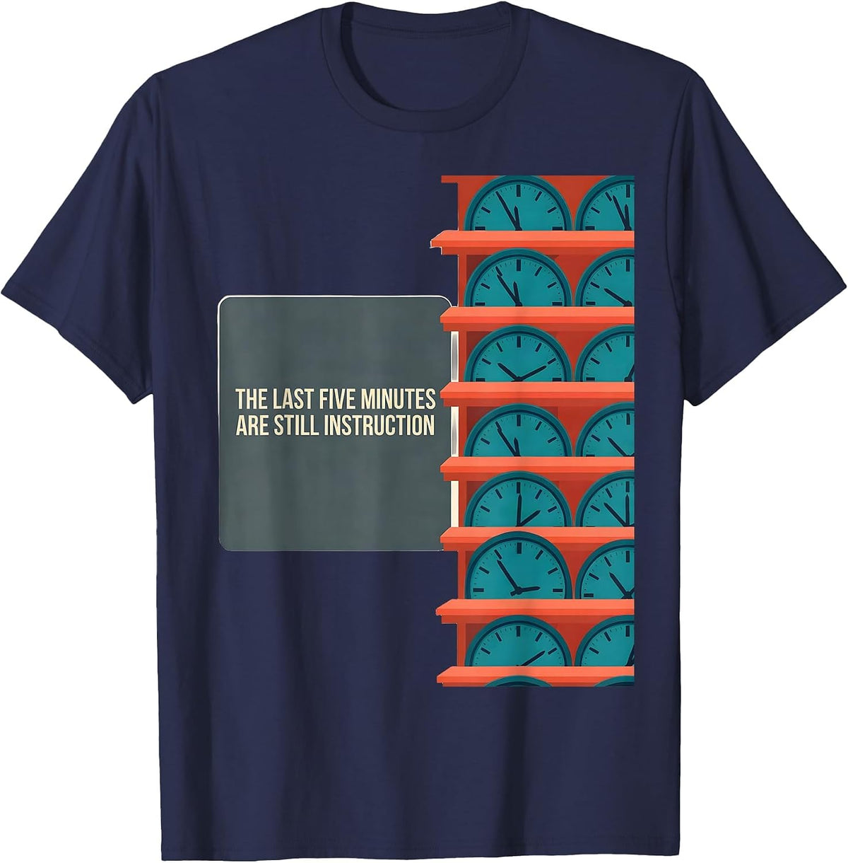 Men's The Last Five Minutes Are Still Instruction Funny Teacher T-Shirt - Navy Blue