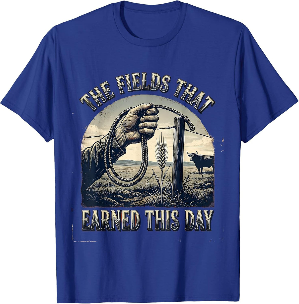 The Fields That Earned This Day Vintage Farm Labor Design T-Shirt - Royal Blue
