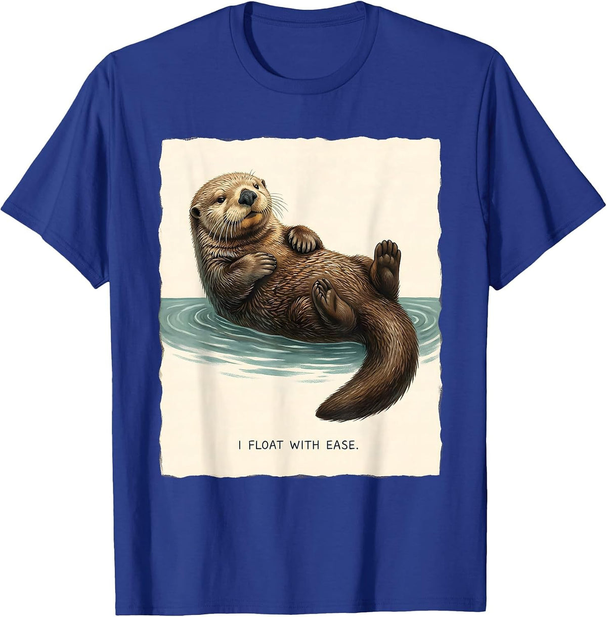 I Float With Ease Storybook Sea Otter Nature Humor T-Shirt - Royal Blue