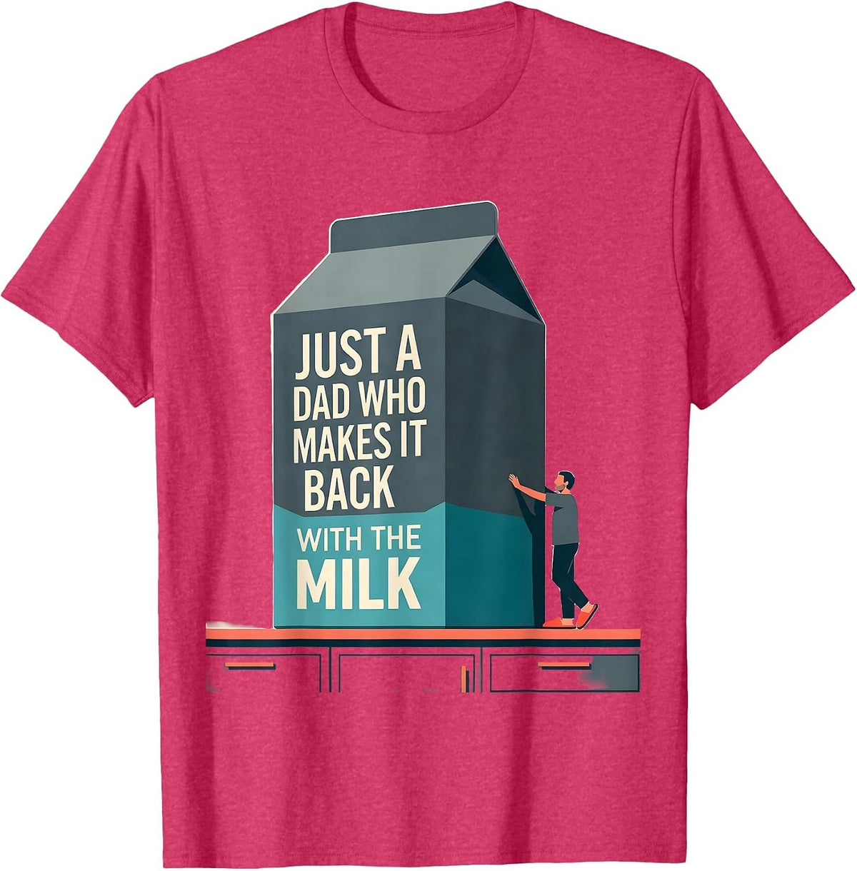 Men's Just A Dad Who Makes It Back With The Milk Funny T-Shirt - Red Heather
