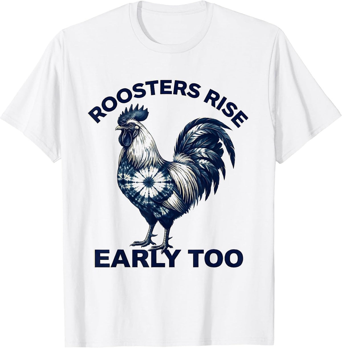 Men's Roosters Rise Early Too Funny Chicken Design T-Shirt - White