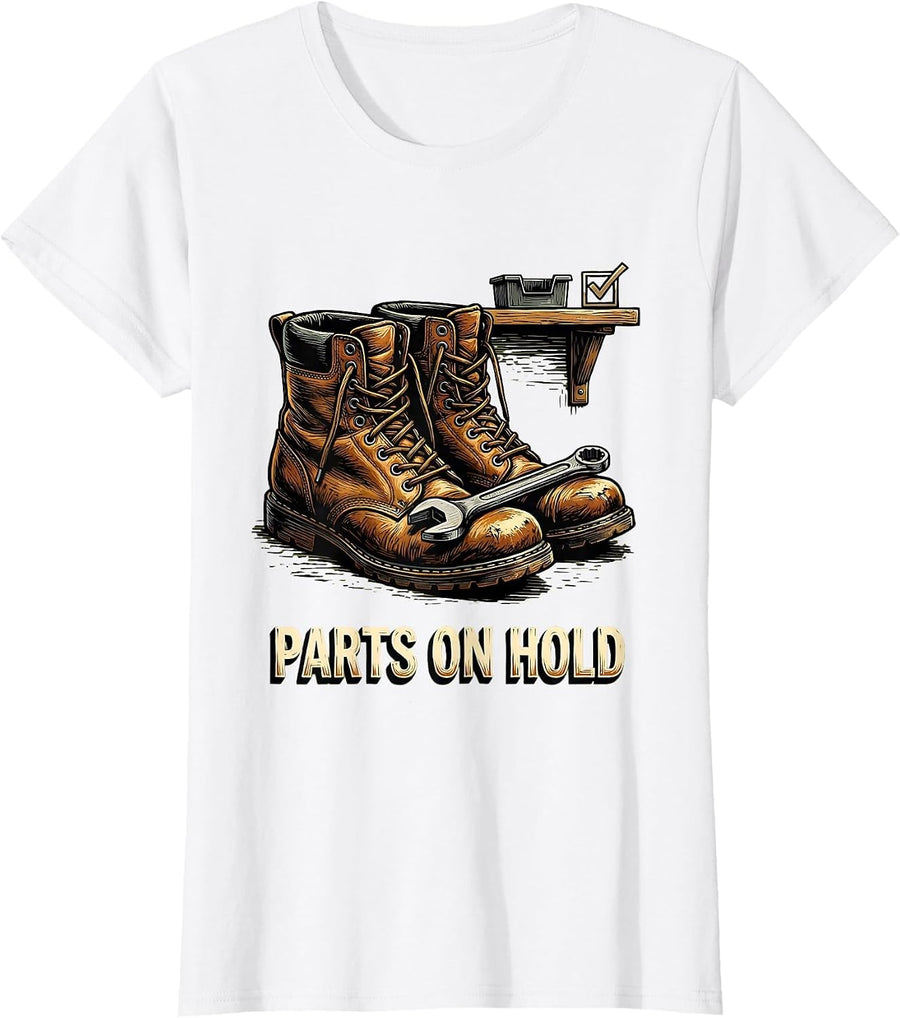 Women's Parts On Hold Funny Auto Mechanic Waiting on Parts Auto T-Shirt - White