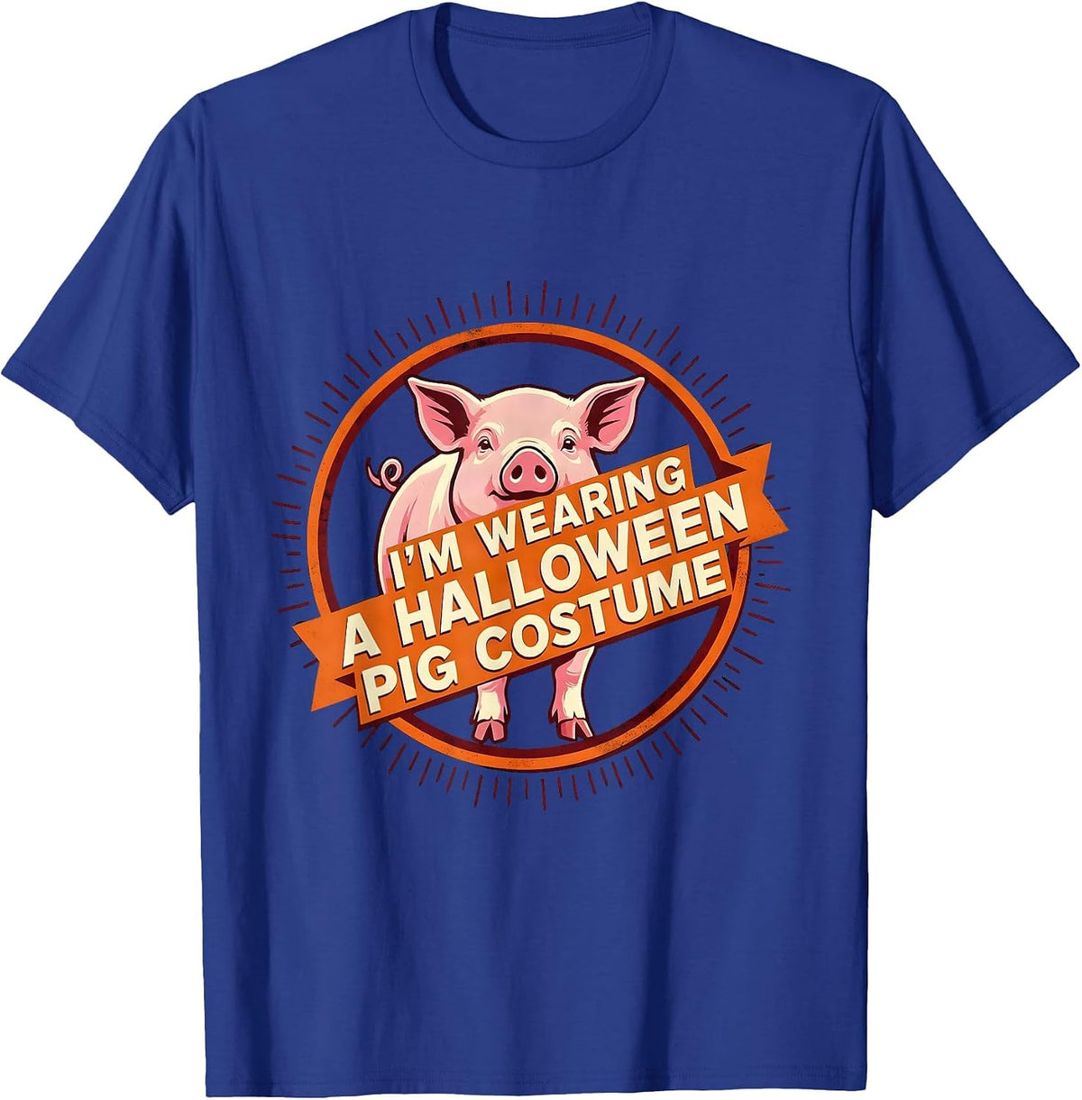 I’m Wearing A Halloween Pig Costume Funny Animal Lover Party T-Shirt - Royal Blue