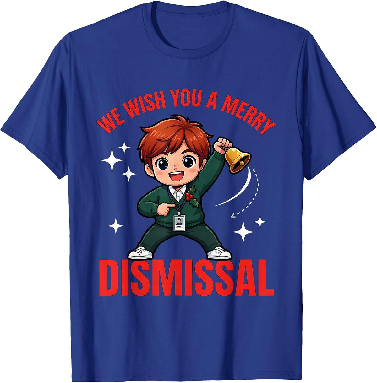WE WISH YOU A MERRY DISMISSAL Funny School Staff Christmas T-Shirt - Royal Blue