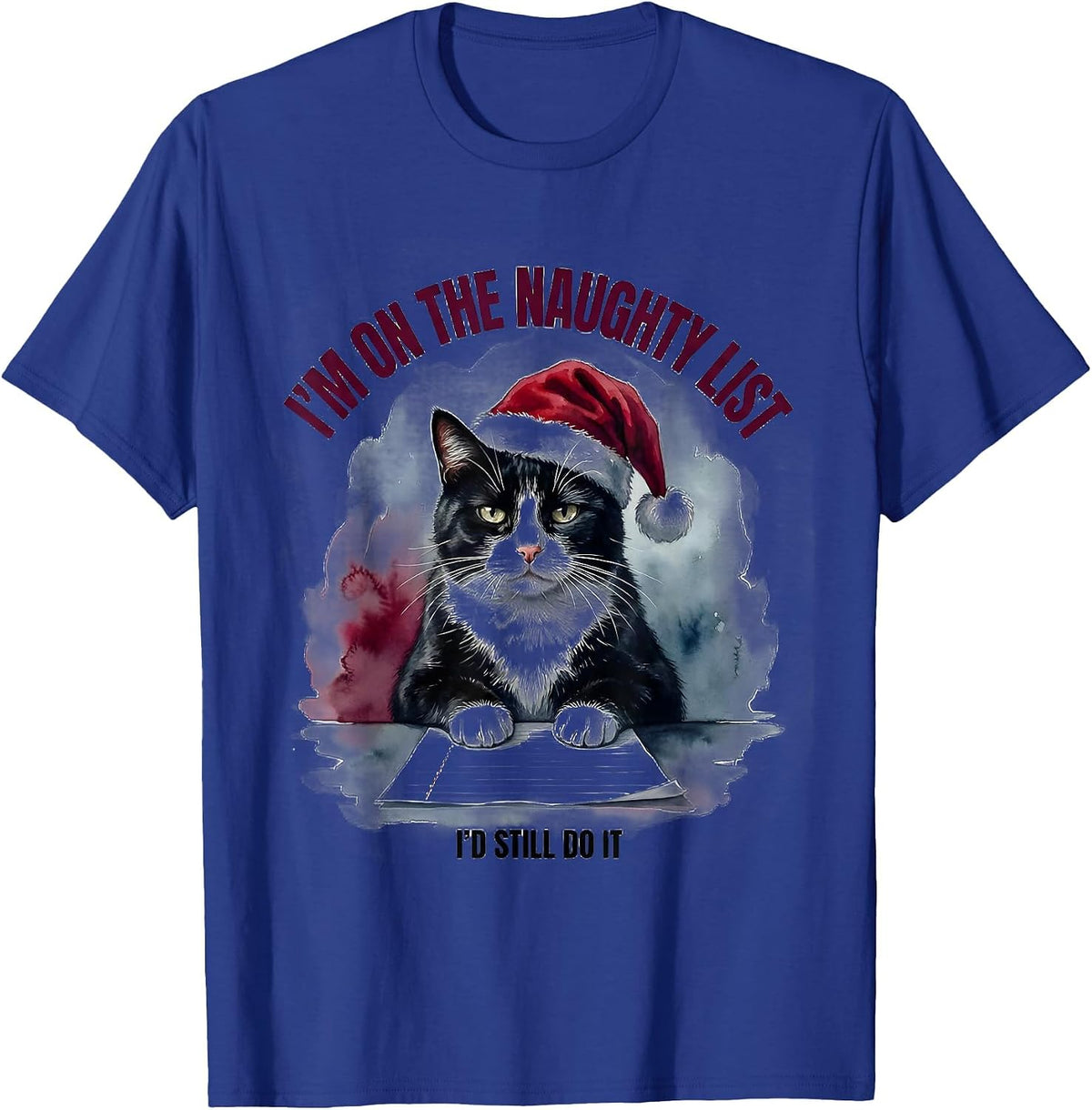 Men's I’m On The Naughty List I’d Still Do It Funny T-Shirt - Royal Blue