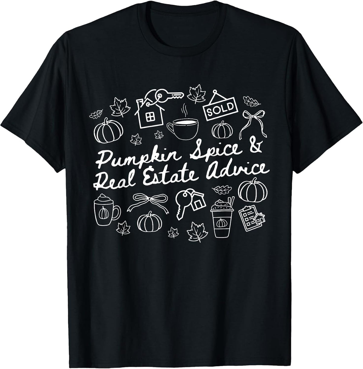 Pumpkin Spice & Real Estate Advice Realtor Halloween Fall T-Shirt - Black