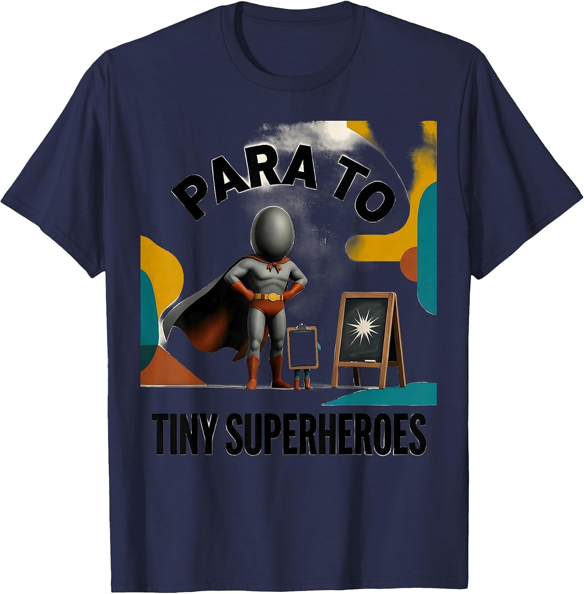 Para To Tiny Superheroes Funny Teacher Superhero Identity T-Shirt - Navy Blue