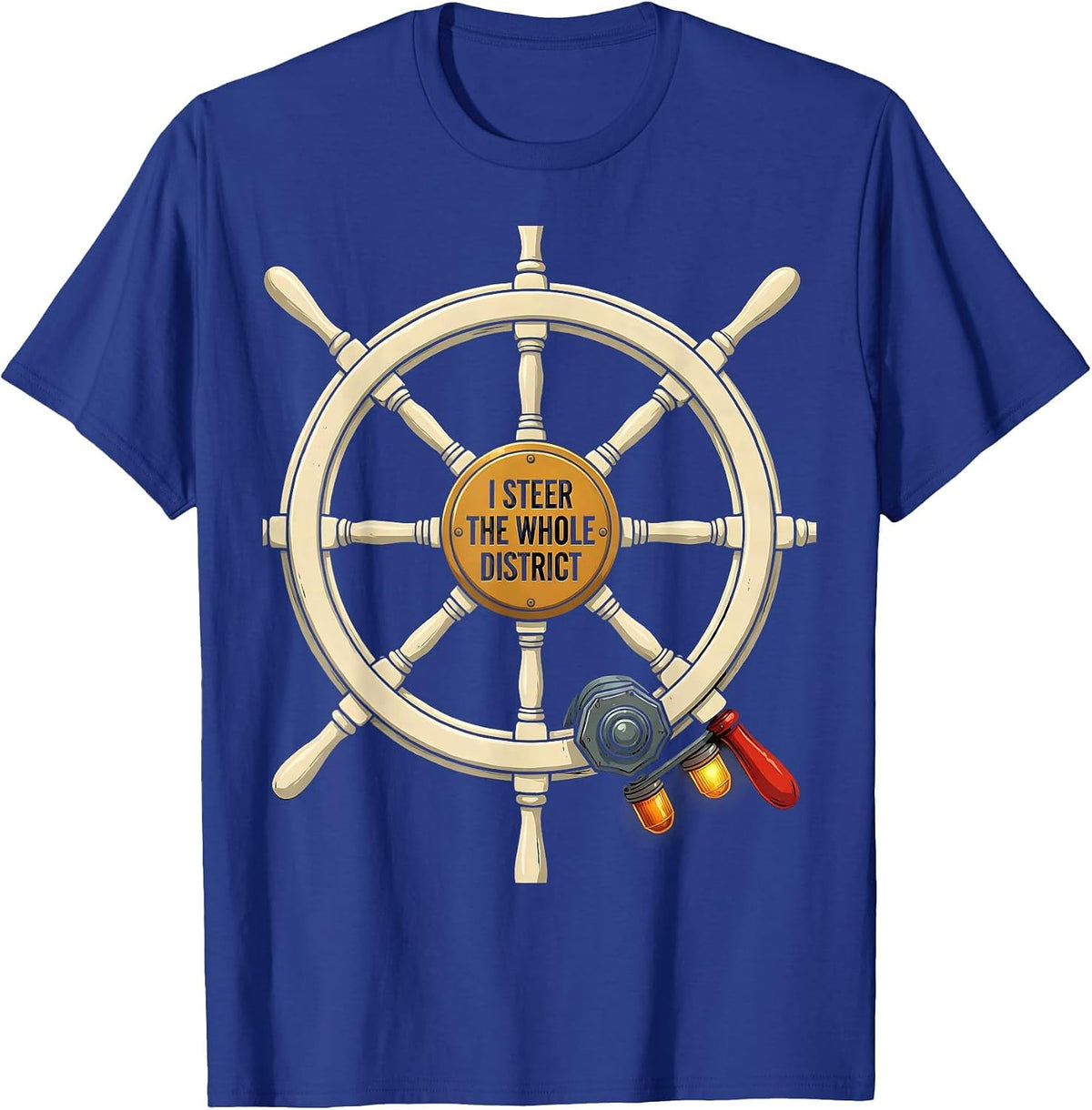 I Steer The Whole District Funny School Bus Driver Workplace T-Shirt - Royal Blue