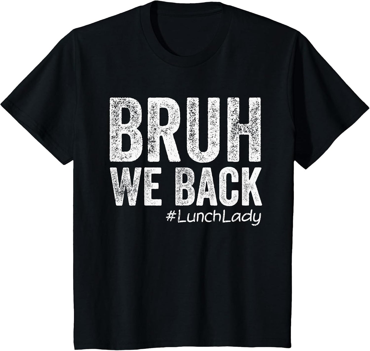 Bruh We Back Lunch Lady Back to School First Day of School T-Shirt - Black