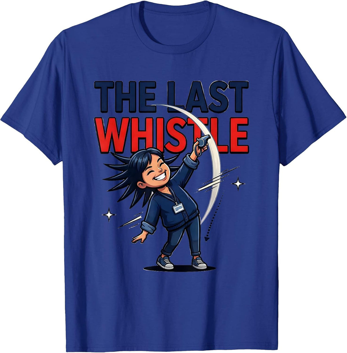Men's THE LAST WHISTLE Funny Teacher School Staff Gift T-Shirt - Royal Blue