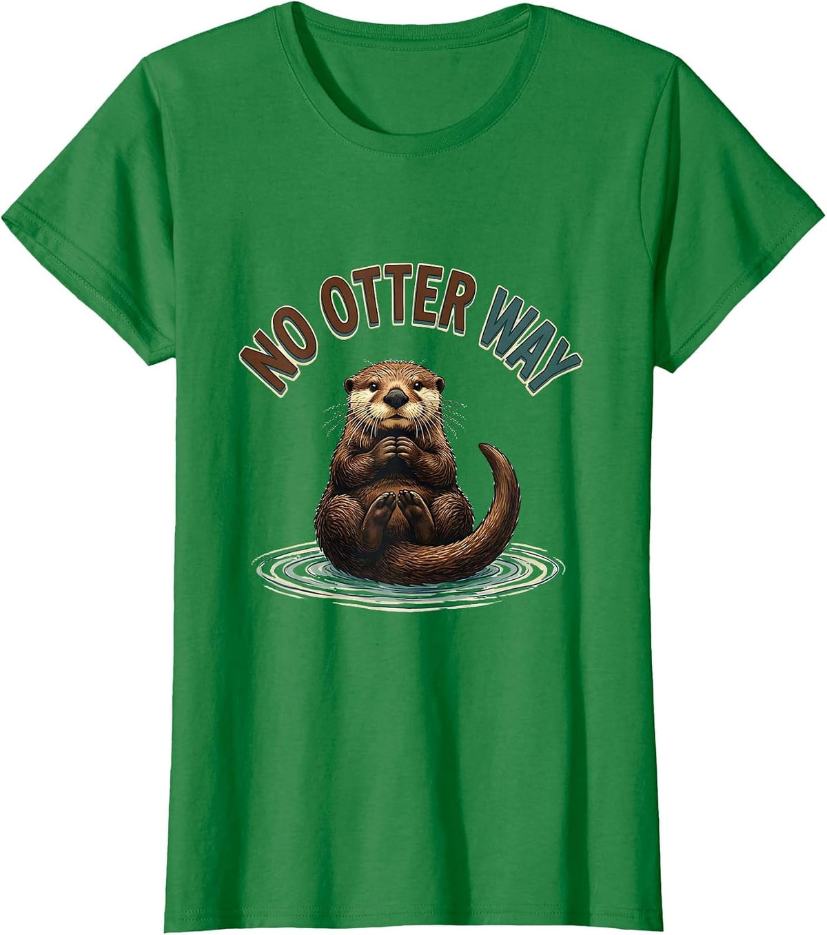 Women's No Otter Way Funny Sea Otter Lover Humor Gift T-Shirt - Kelly Green