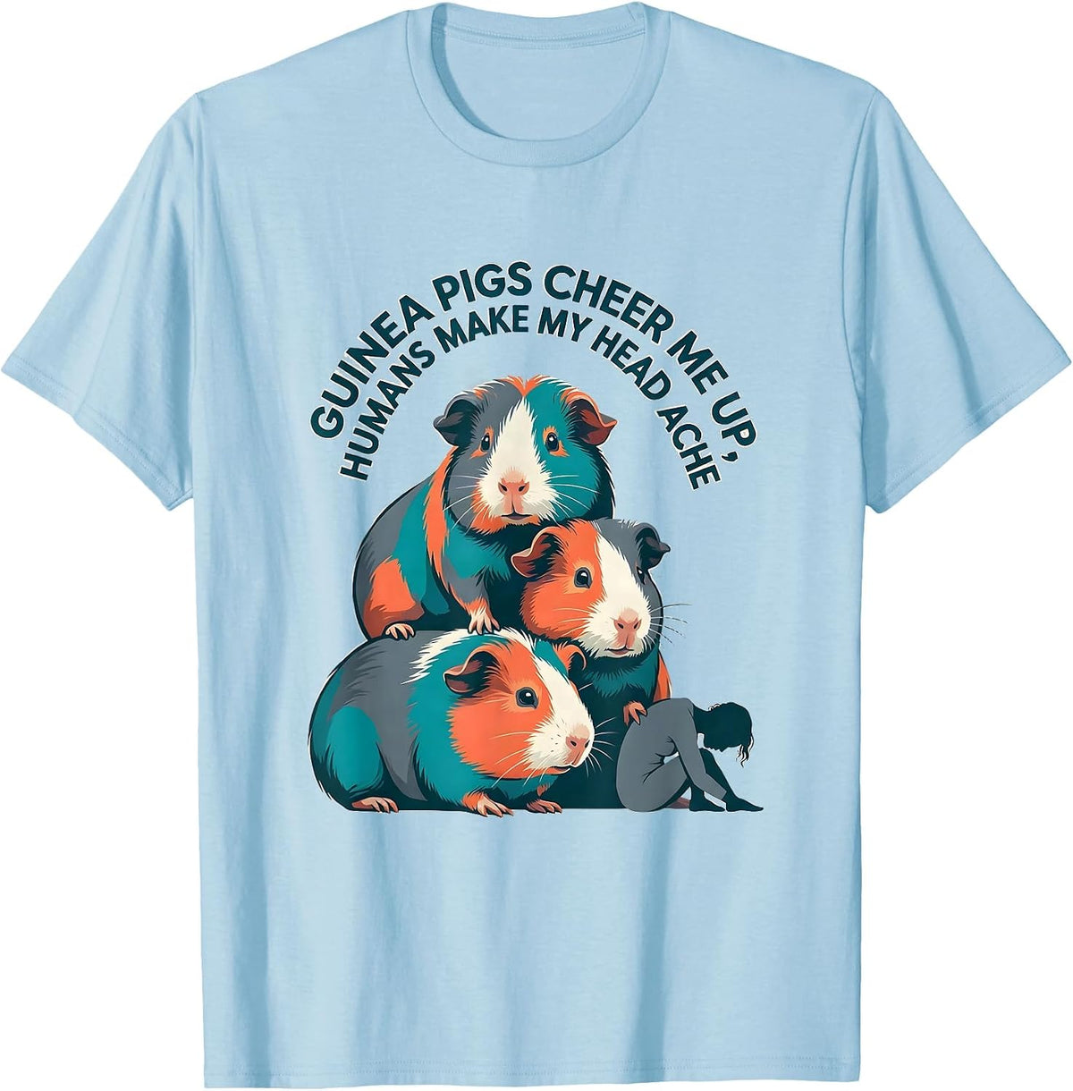 Men's Guinea Pigs Cheer Me Up, Humans Make My Head Ache Pet Lover T-Shirt - Baby Blue