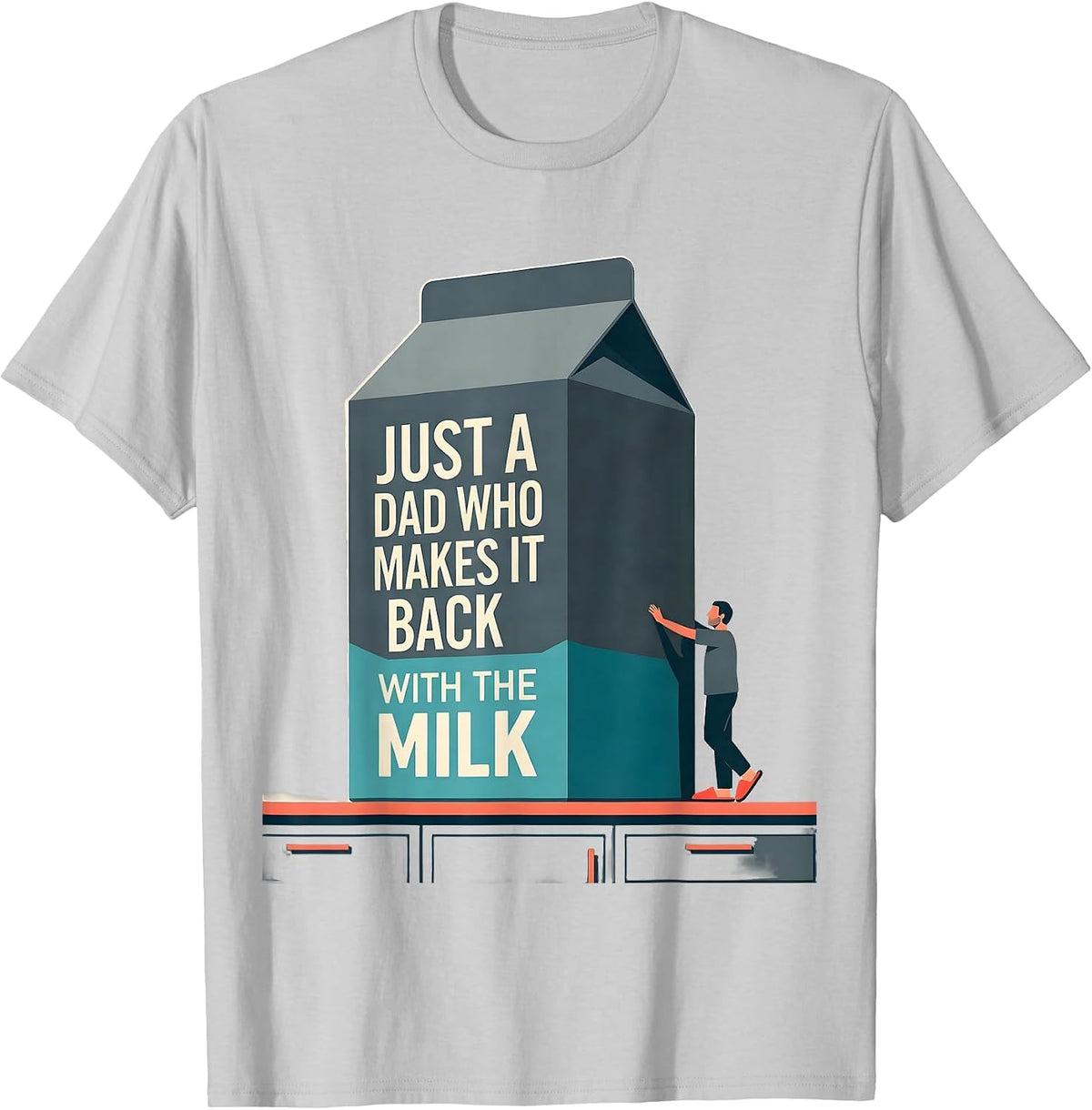 Men's Just A Dad Who Makes It Back With The Milk Funny T-Shirt - Silver Grey