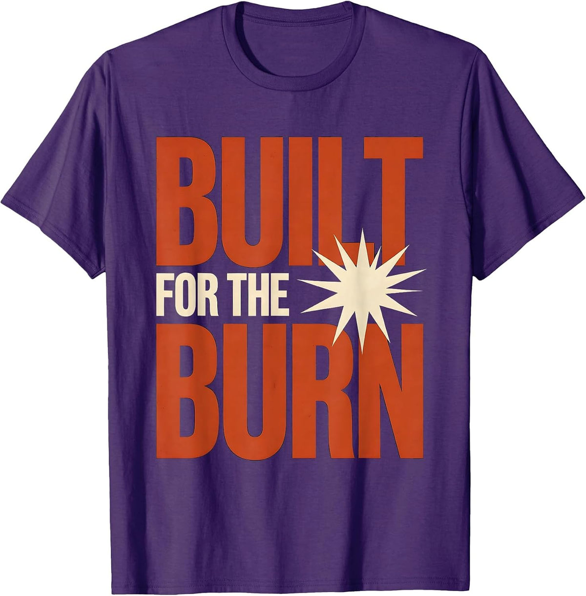 Built for the Burn Firefighter Graphic Design T-Shirt - Purple