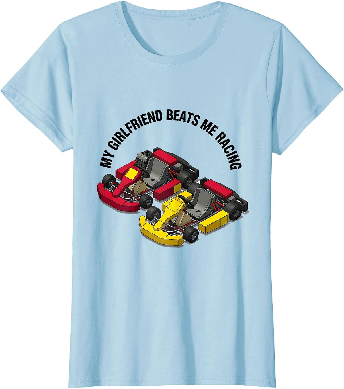 Women's My Girlfriend Beats Me Racing Funny Design T-Shirt - Baby Blue