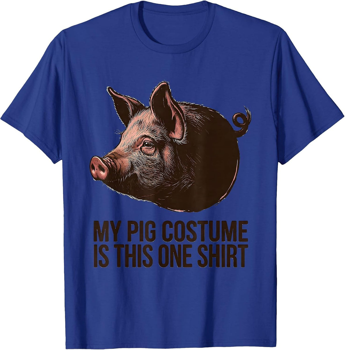 My Pig Costume Is This One Shirt Funny Pig Lover Halloween T-Shirt - Royal Blue