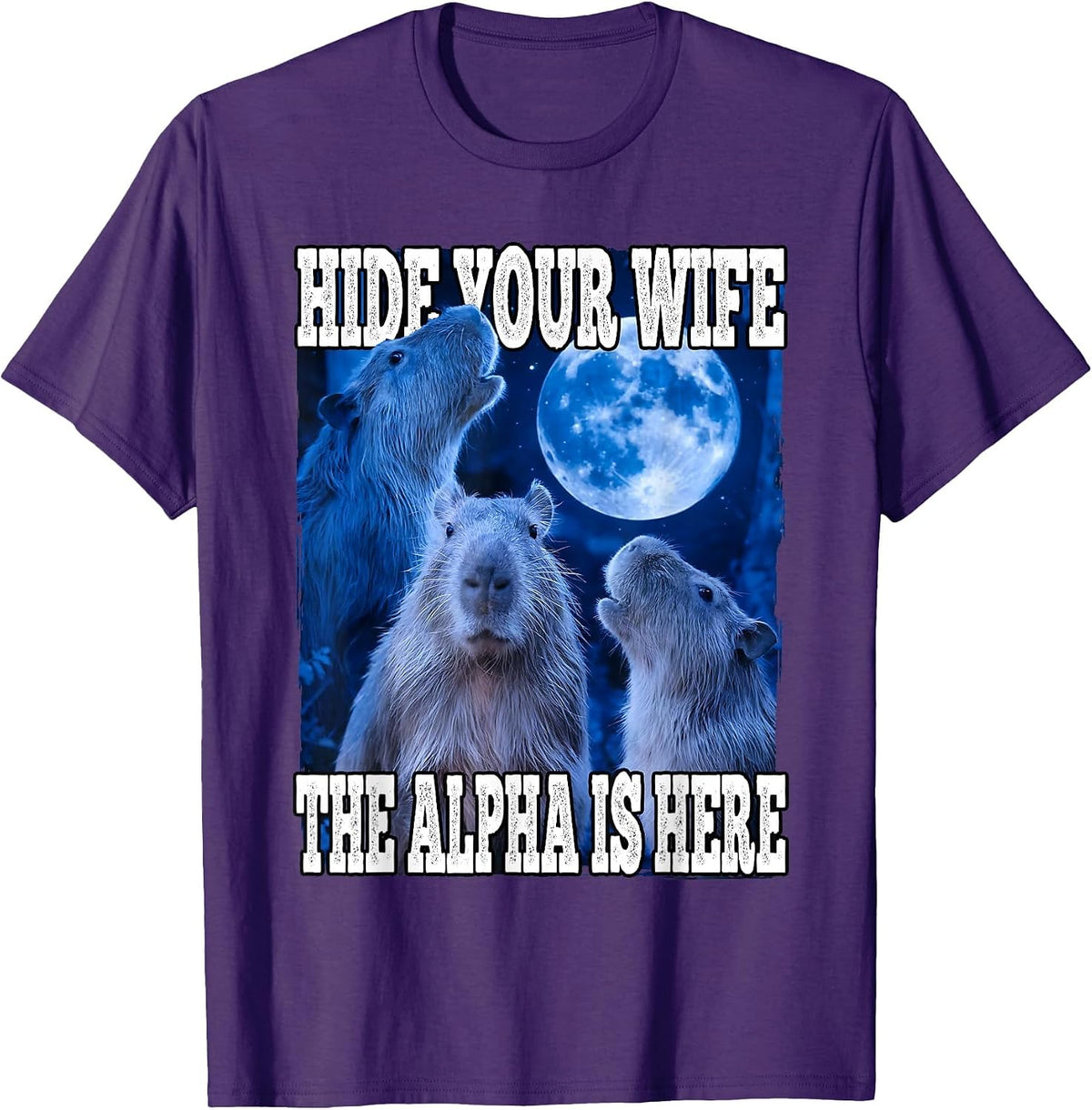 Hide Your Wife The Alpha is Here Funny Capybara Alpha Meme T-Shirt - Purple
