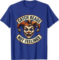 Catch Beads Not Feelings Mardi Gras Design T-Shirt - Royal Blue