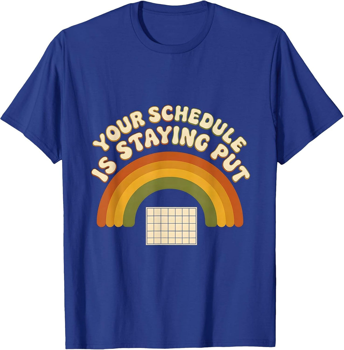 Your Schedule Is Staying Put Retro Groovy School Counselor T-Shirt - Royal Blue