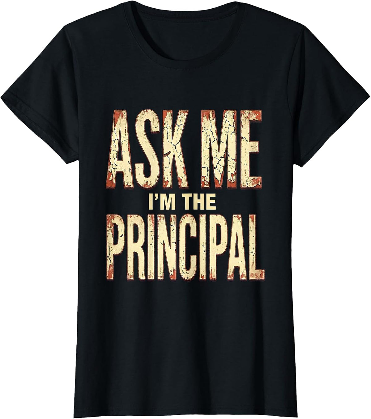 Ask Me I'm The Principal School Design T-Shirt - Black
