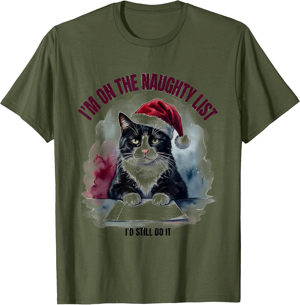 Men's I’m On The Naughty List I’d Still Do It Funny T-Shirt - Olive Green