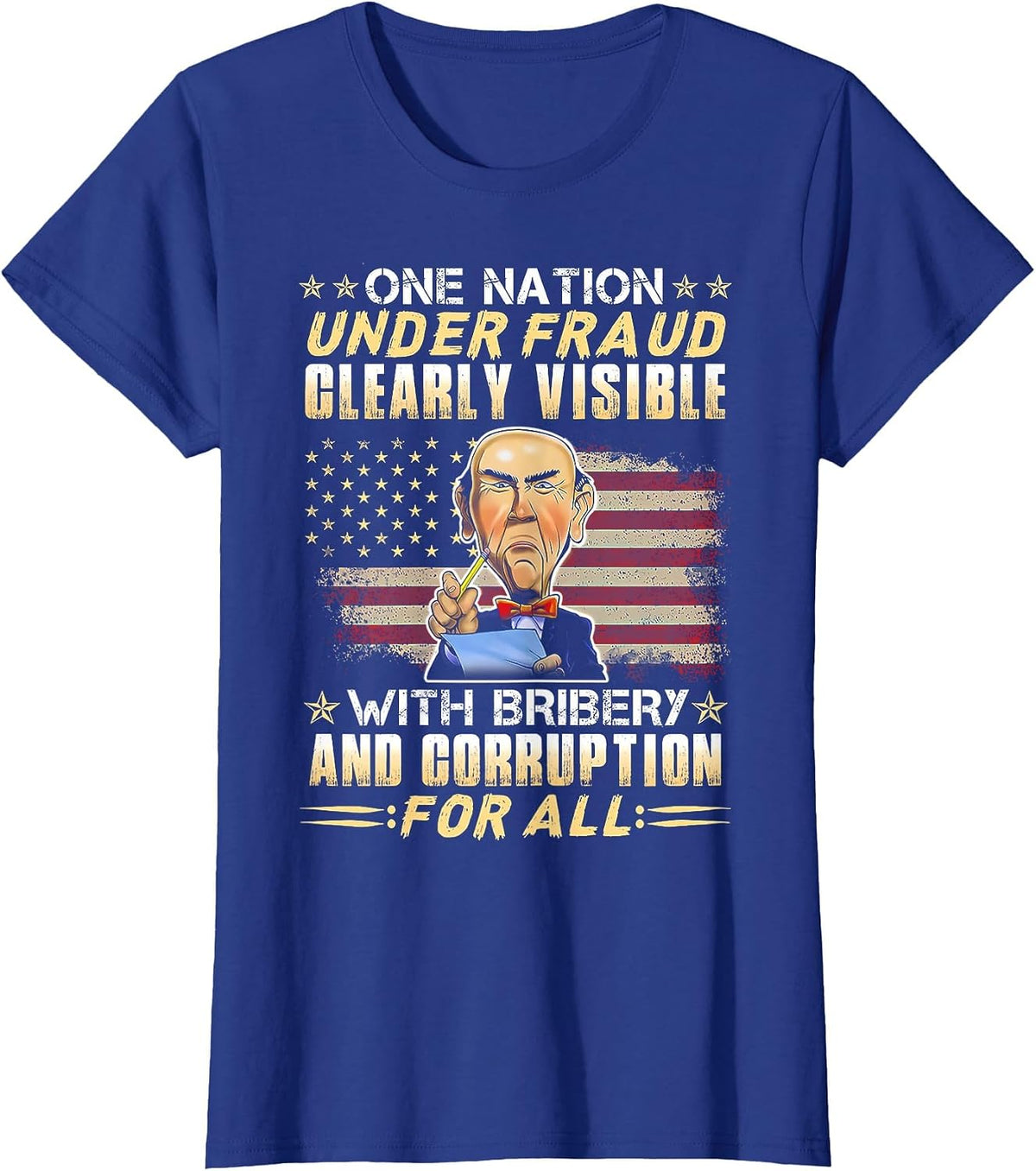 One Nation Under Fraud Clearly Visible with Bribery T-Shirt - Royal Blue