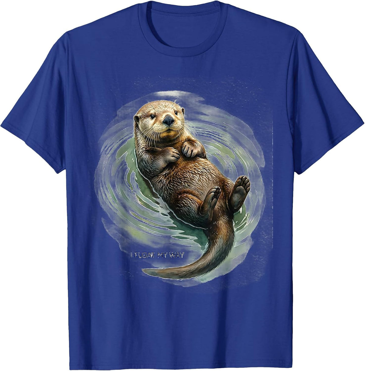Men's I Float My Way Watercolor Sea Otter Funny Animal Lover Gift T-Shirt - Royal Blue